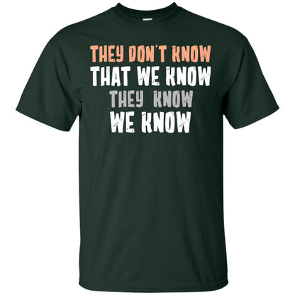 They Don_t Know That We Know They Know We Know Shirt Forest