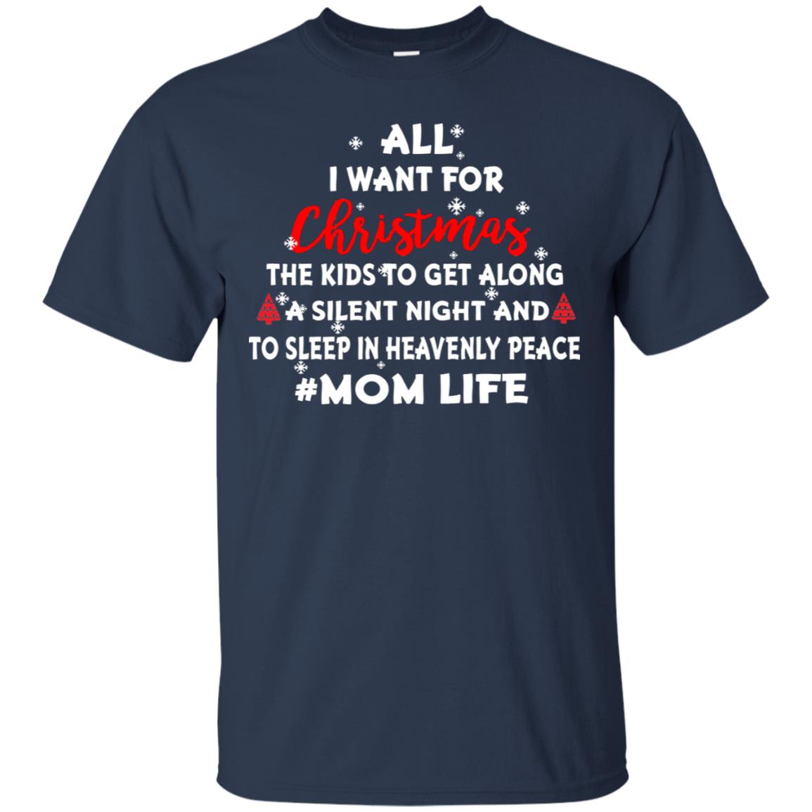 All I Want For Christmas The Kids To Get Along A Silent Night And To Sleep In Heavenly Pleace Navy