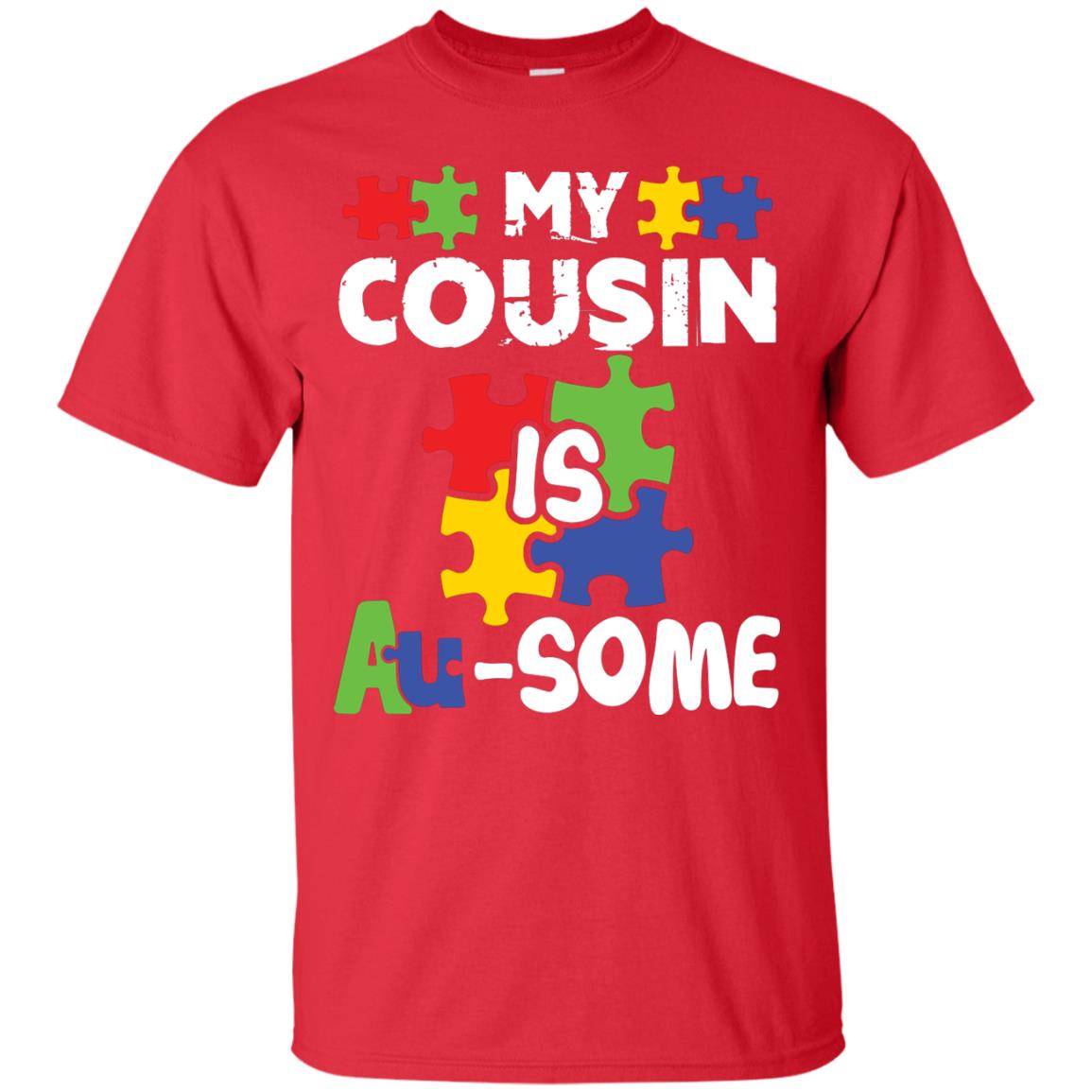 My Cousin Is Au-some Awesome Autism Awareness T-shirt For Family Red