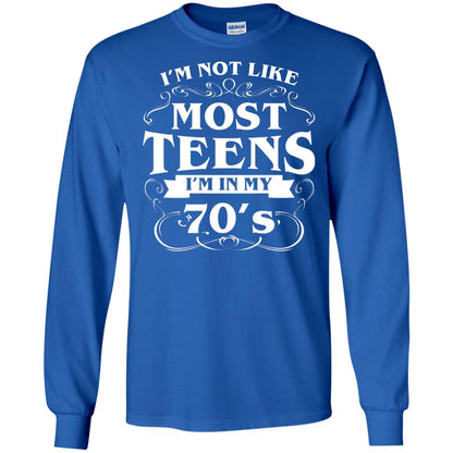 70th Birthday Shirt Im Not Like Most Teens Im In My 70's Royal