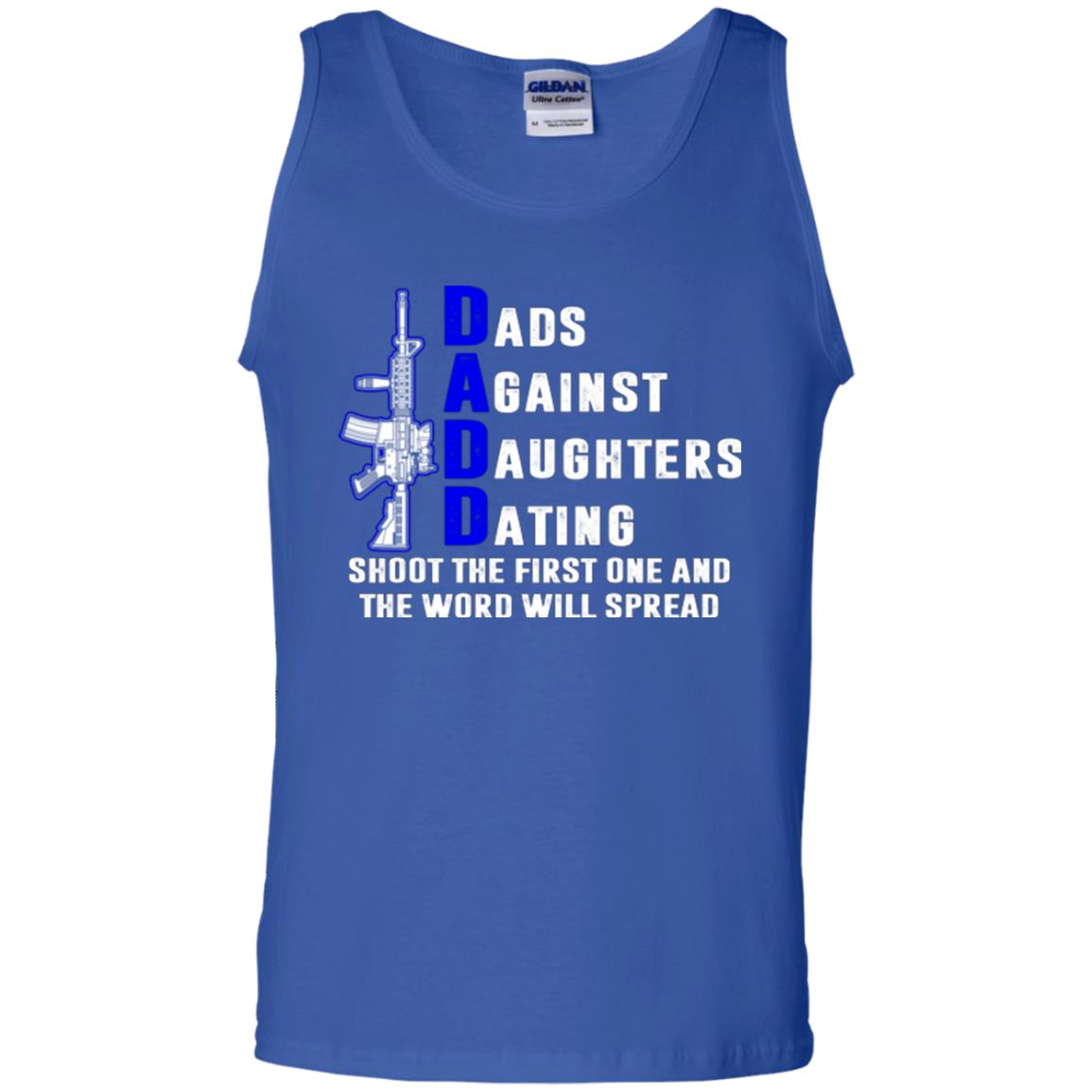 Dads Against Daughters Dating Shoot The First One And The Word Will Spread Shirt Royal