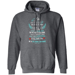 He Is In Every Beat Of My Heart The Angel Up Above He Is My Dad And Angel ShirtG185 Gildan Pullover Hoodie 8 oz.