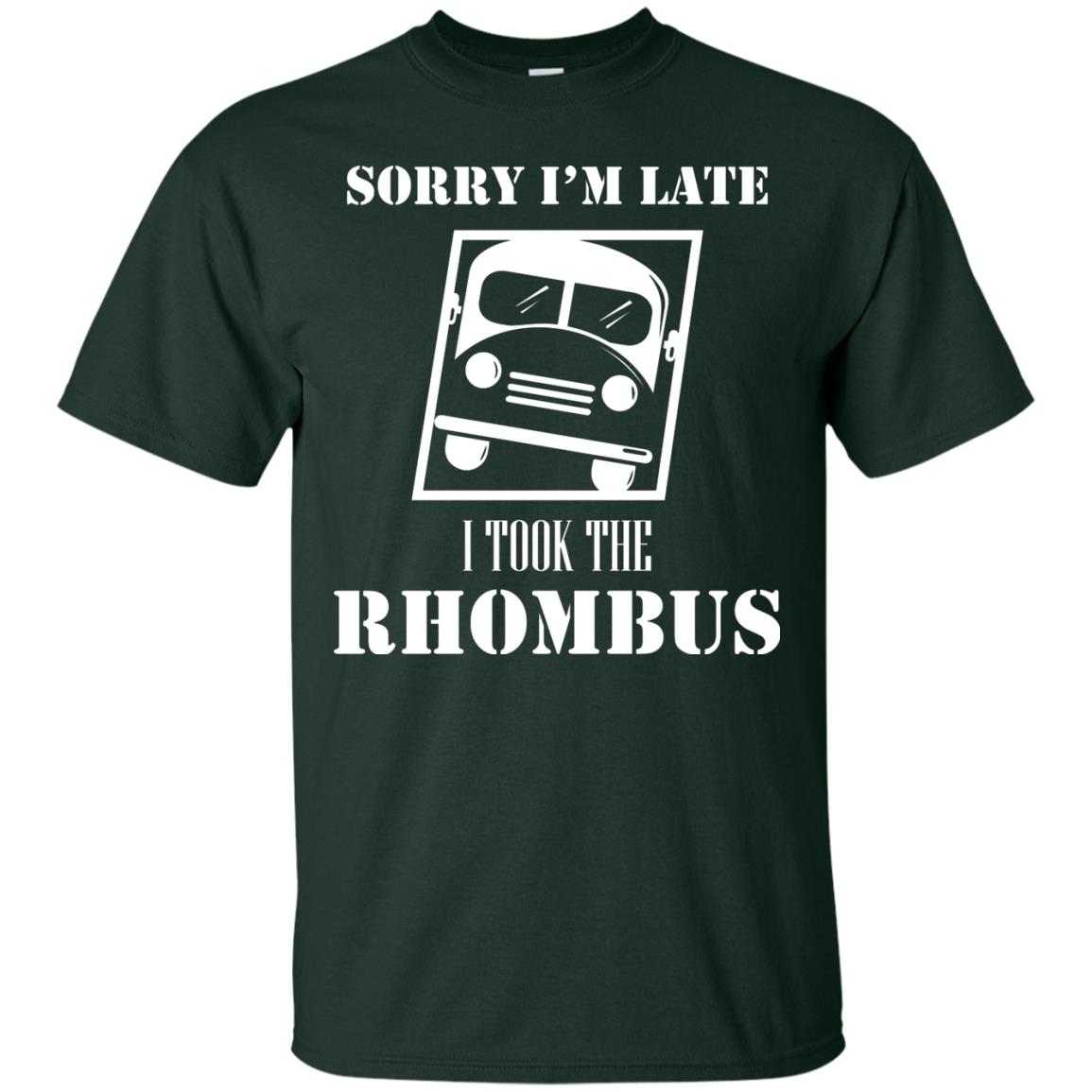 Sorry I’m Late I Took The Rhombus Funny Saying T-shirt Forest