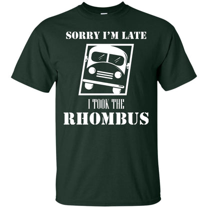 Sorry I’m Late I Took The Rhombus Funny Saying T-shirt Forest