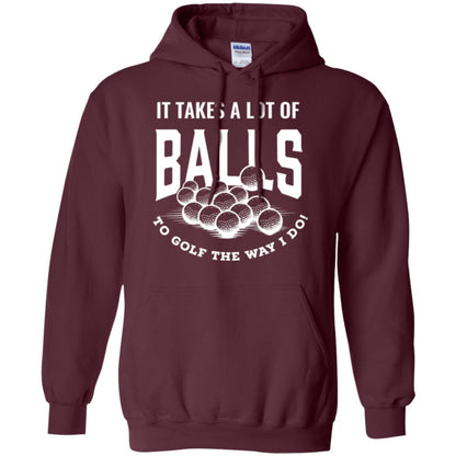 Golf Lovers T-shirt It Takes Balls To Golf The Way I Do Maroon