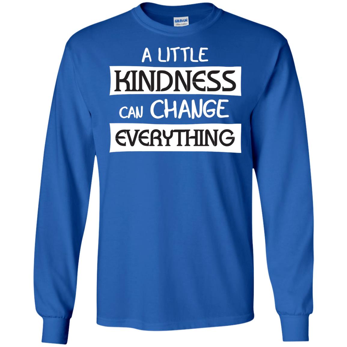 A Little Kindness Can Chance Everything Shirt Royal