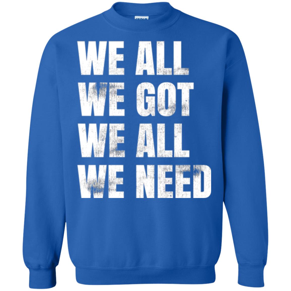 We All We Got We All We Need T-shirt Fly Eagles Royal