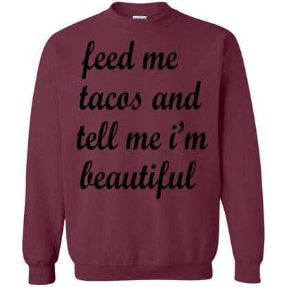 Feed Me Tacos And Tell Me Im Beautiful Cinco De Mayo Shirt Maroon