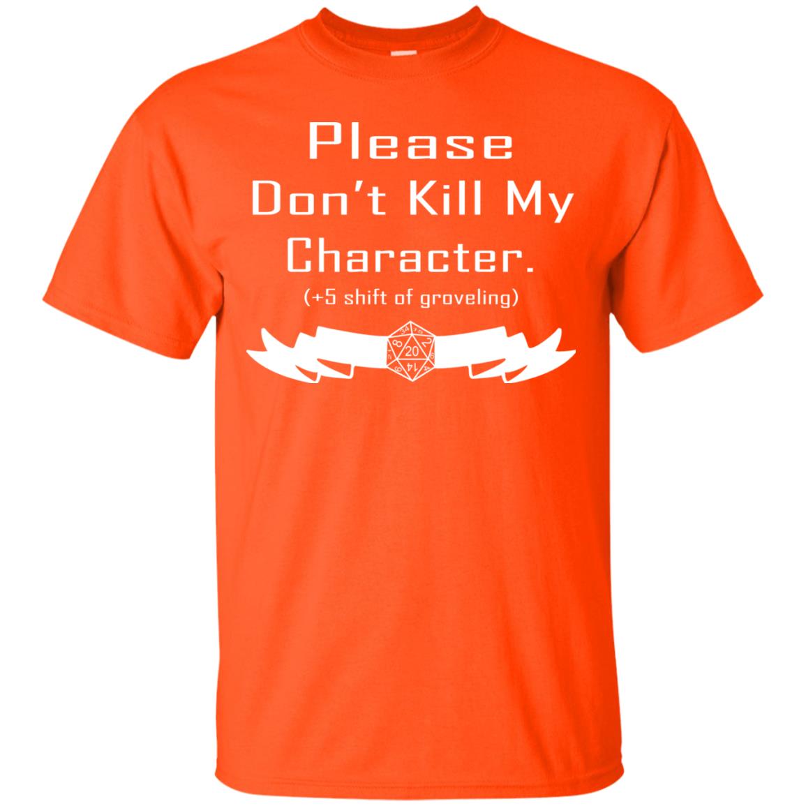 Please Dont Kill My Character Shirt Orange