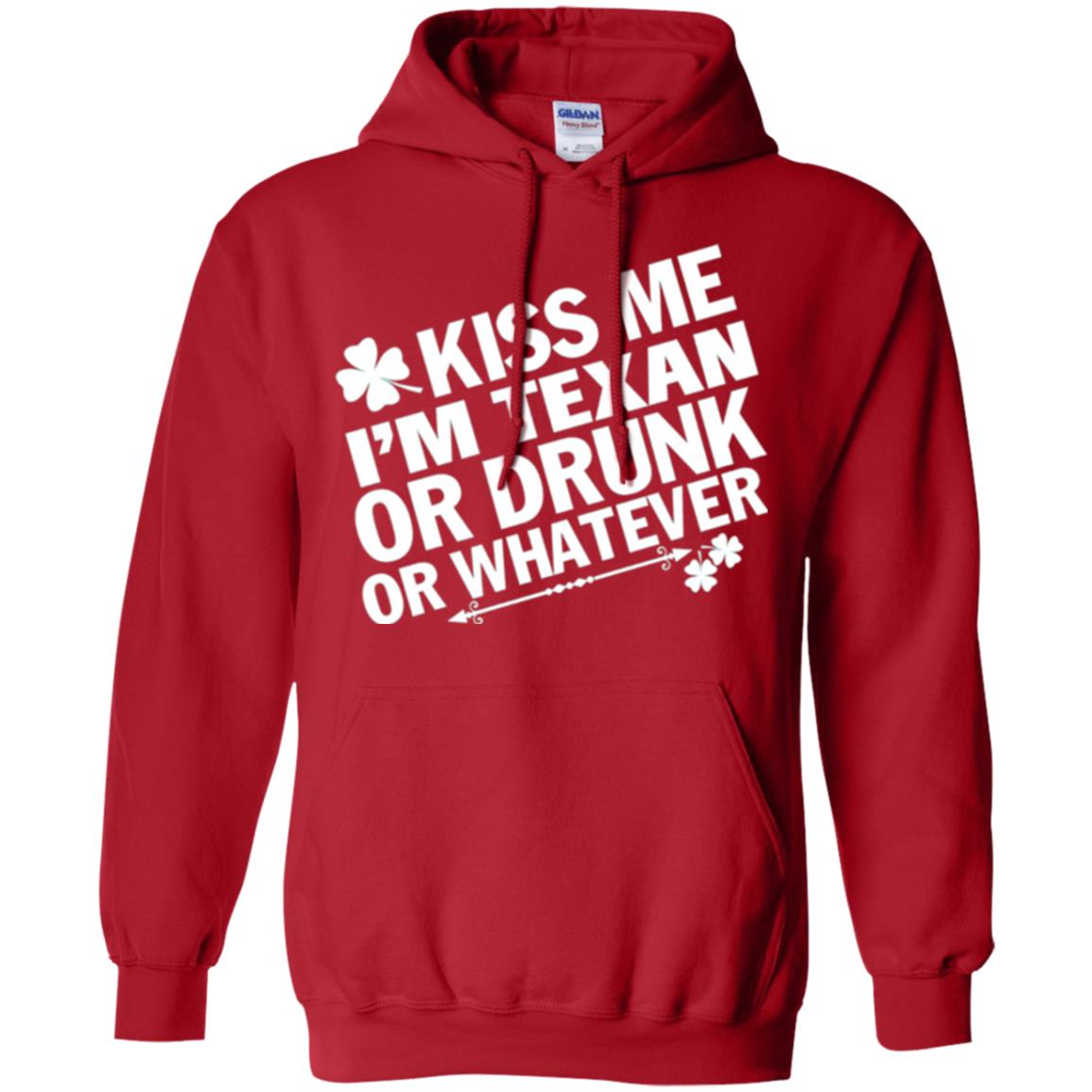 Kiss Me I_m Texan Or Drunk Or Whatever St. Patrick_s Day T-shirt Red
