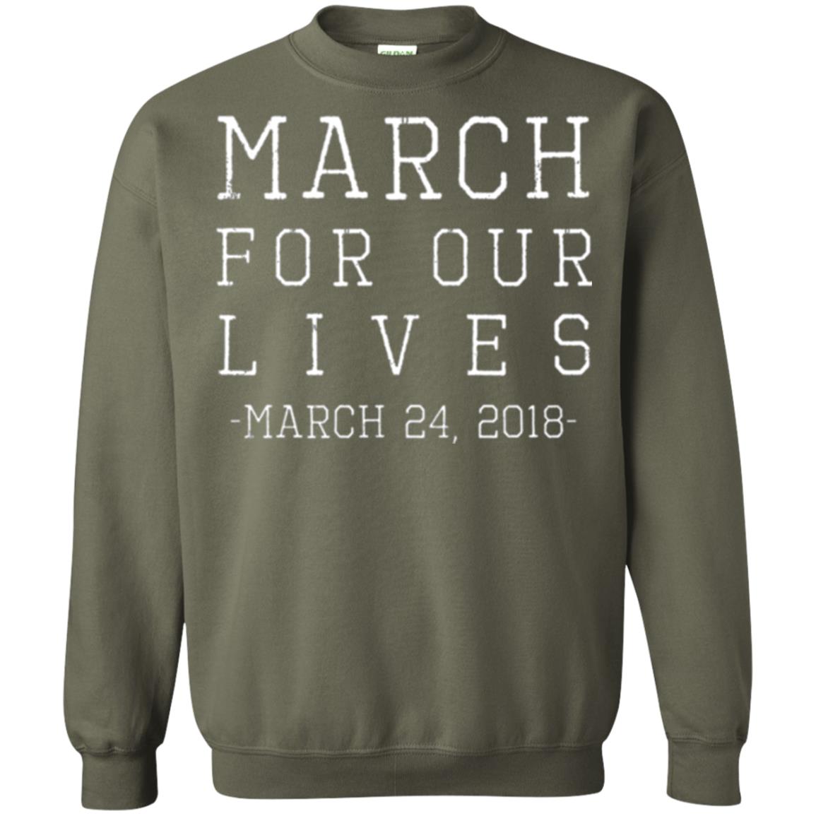 March For Our Lives March 24 2018 Anti Gun T-shirt Military Green