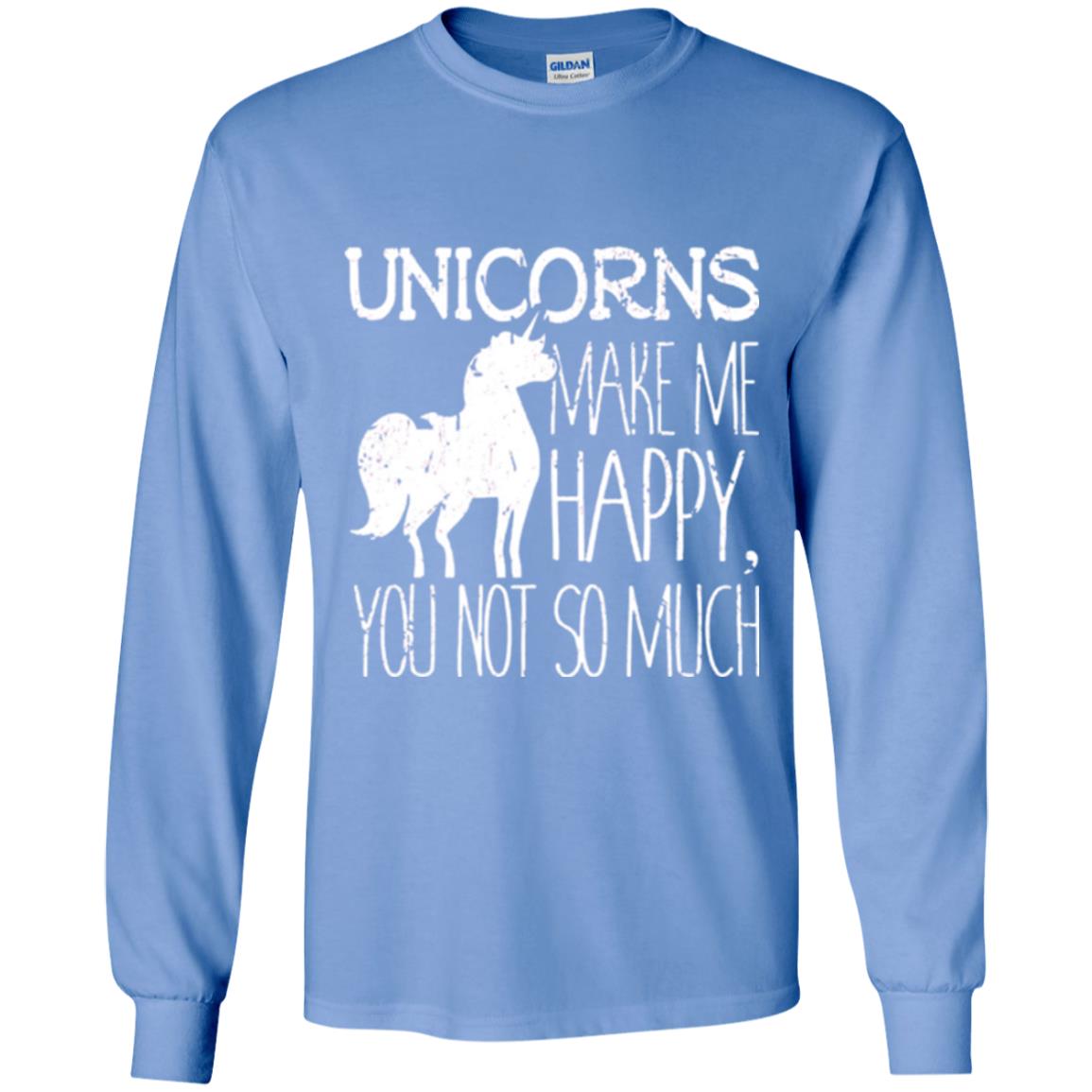 Unicorns Lovers T-shirt Unicorns Make Me Happy You Not So Much Carolina Blue