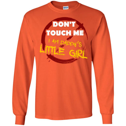 Daddy Shirt Warning Dont Touch Me I Am Daddy Of Little Girl Orange