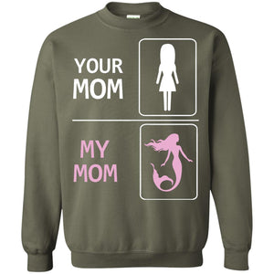 Your Mom My Mom Is Mermaid Mommy Shirt For KidsG180 Gildan Crewneck Pullover Sweatshirt 8 oz.