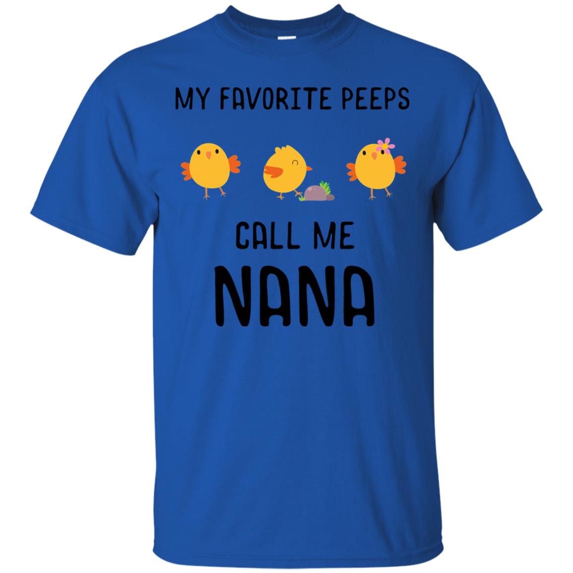 My Favorite Peeps Call Me Nana Grandma Shirt Royal