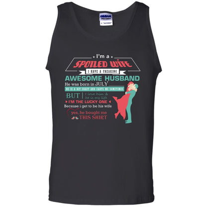 I Am A Spoiled Wife Of A July Husband I Love Him And He Is My Life Shirt Black