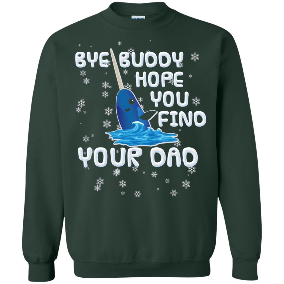 Funny Narwhal T-shirt Bye Buddy Hope You Find Your Day Forest Green