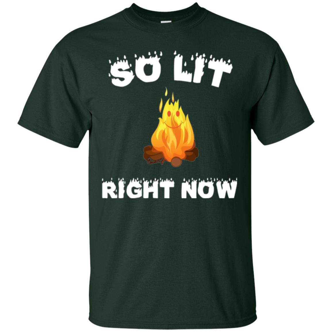 So Lit Right Now Camper T-shirt Forest