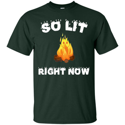 So Lit Right Now Camper T-shirt Forest