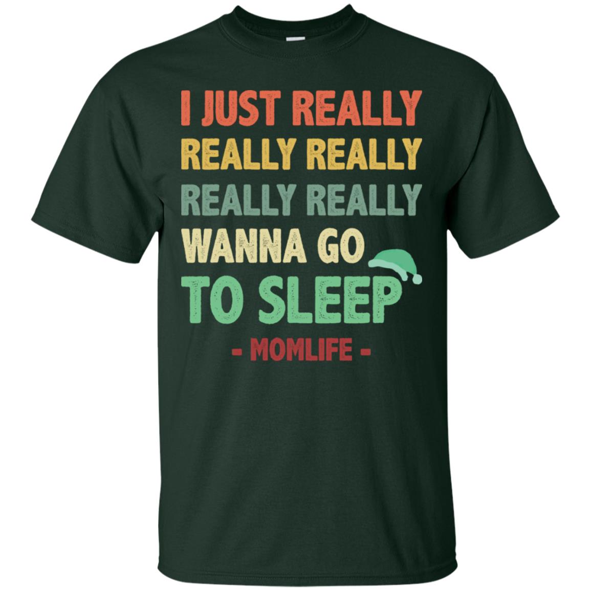 I Just Really Really Really Really Really Wanna Go To Sleep Mom Life Forest