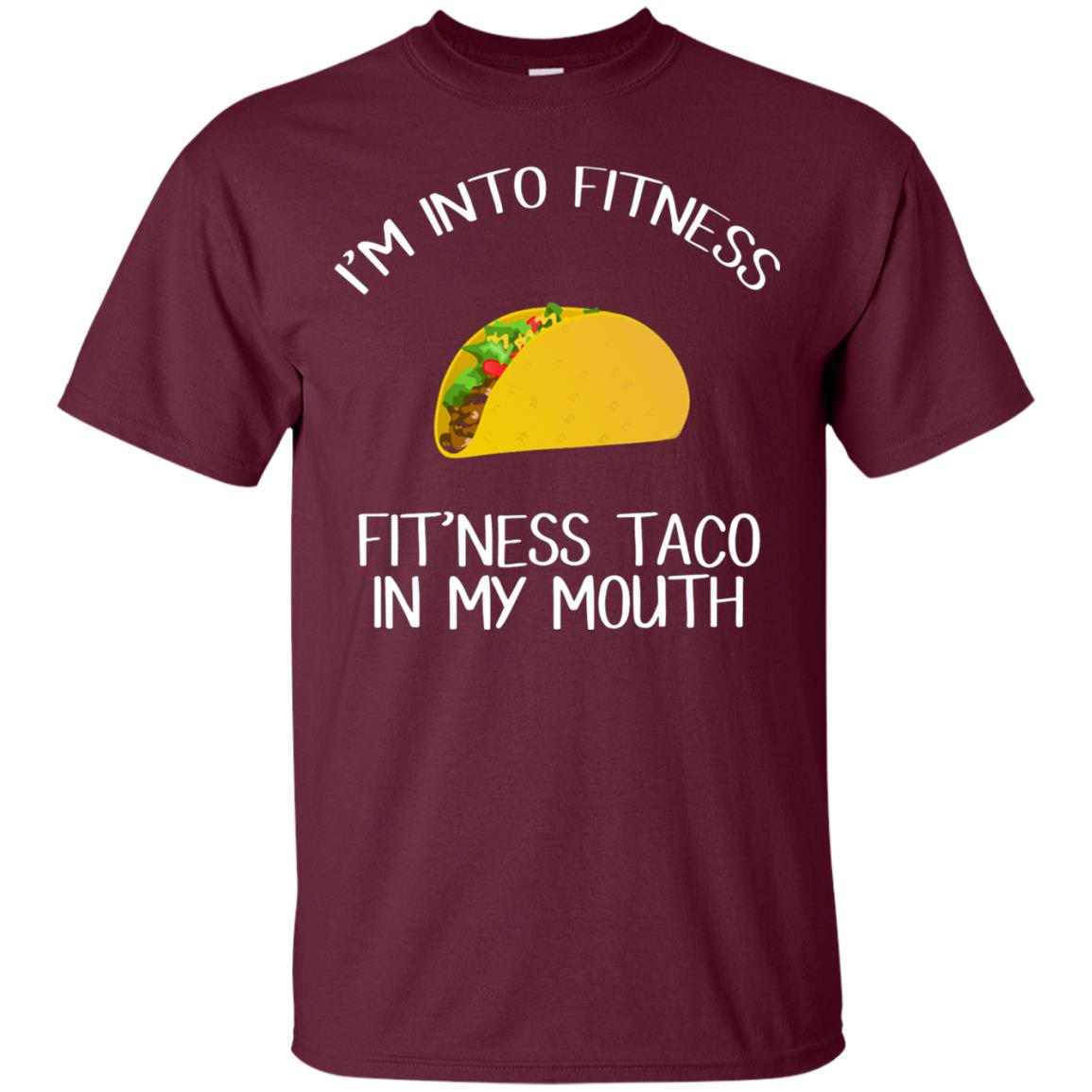 Taco Lover Shirt Fitness Taco In My Mouth Maroon