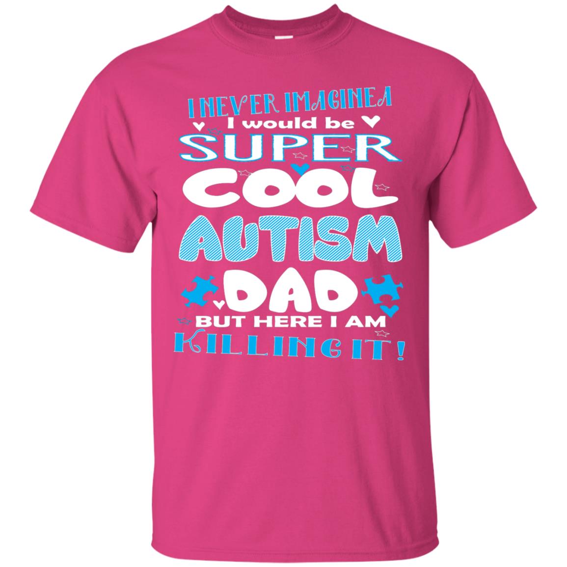 Autism Awareness Shirts I Wuold Be Super Cool Autism Dad Heliconia