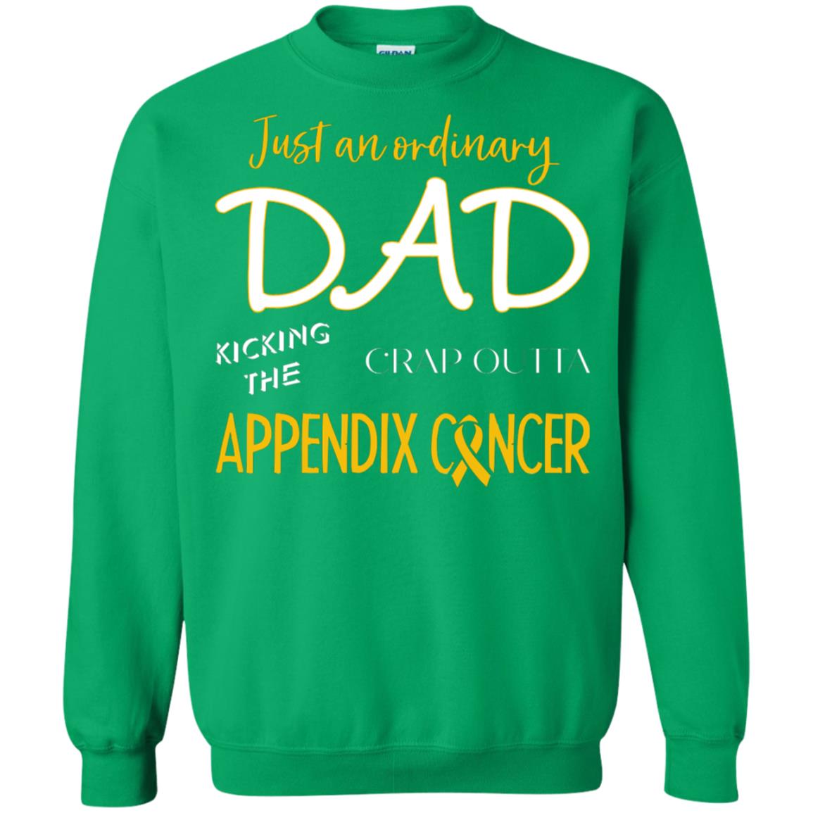 Just An Ordinary Dad Kicking The Crap Outta Appendix Cancer Shirt Irish Green