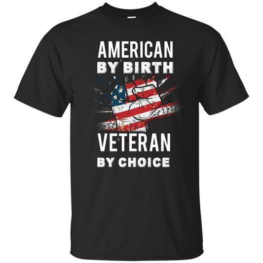 American By Birth Veteran By Choice Independence Day 4th July Shirt Black