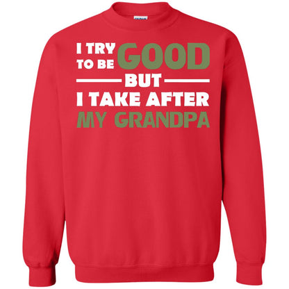 I Try To Be Good But I Take After My Grandpa Grandkid Shirt Red