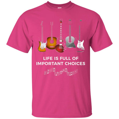 Funny Guitar T-shirt Life Is Full Of Important Choices Heliconia