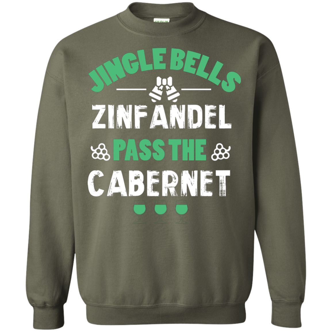 Christmas T-Shirt Jingle Bells Zinfandel Pass The Cabernet Military Green
