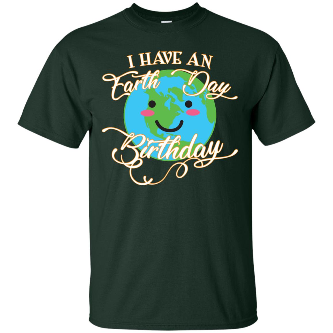 I Have An Earth Day Birthday Celebration Shirt For Earth Day Forest
