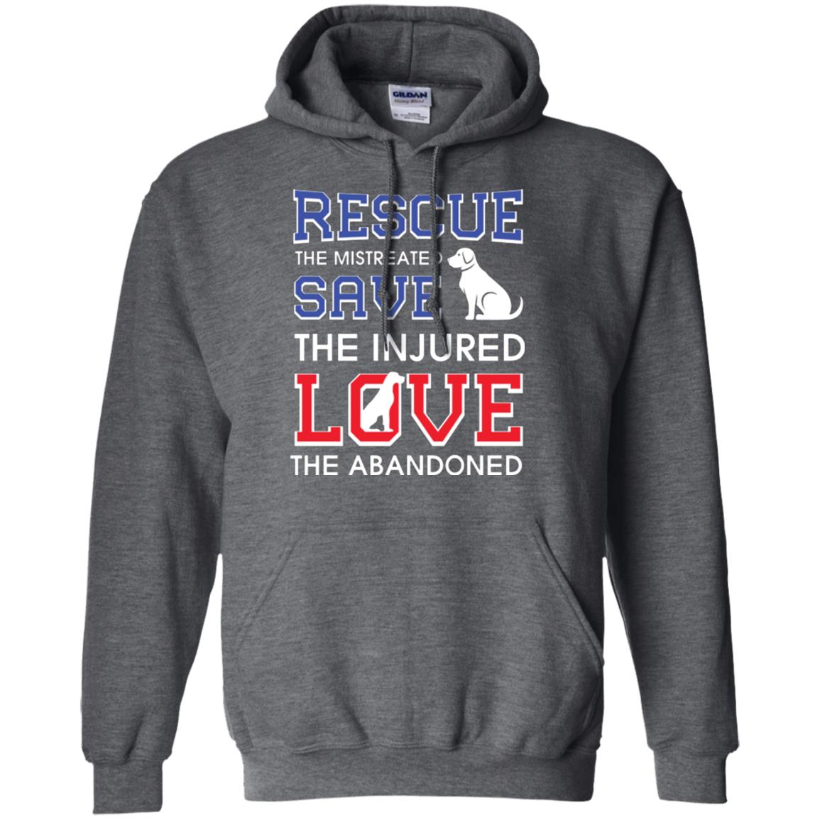 Dog Lover T-shirt Rescue The Mistreated Save The Injured Love The Abandoned Dark Heather