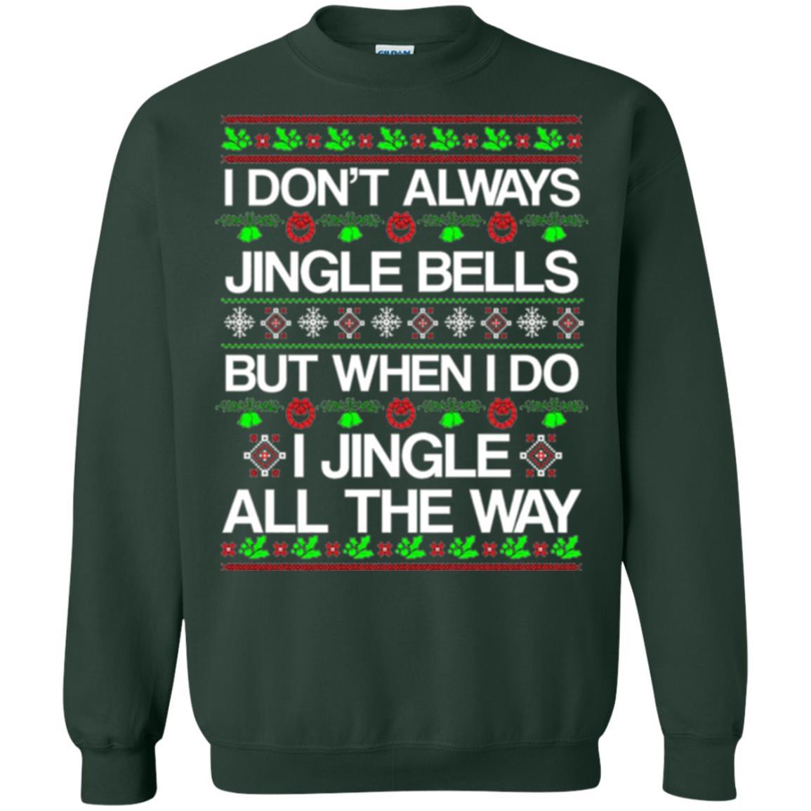 Christmas T-shirt I Don't Always Jingle Bells Forest Green