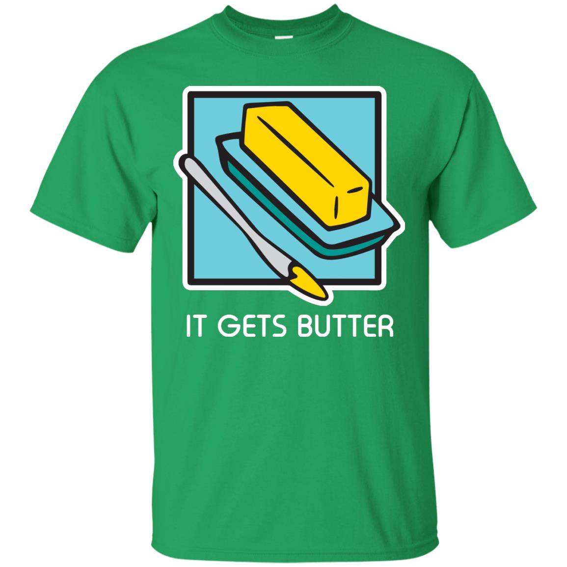 It Gets Butter Gift Shirt For Butter Lover Irish Green