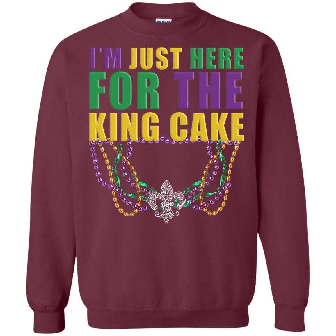 Mardi Gras Beads T-shirt I_m Just Here For The King Cake Maroon