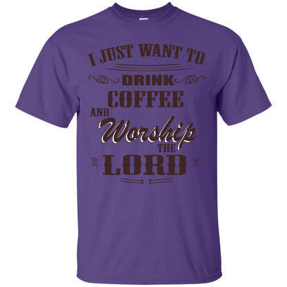 I Just Want To Drink Coffee And Worship The Lord Shirt Purple