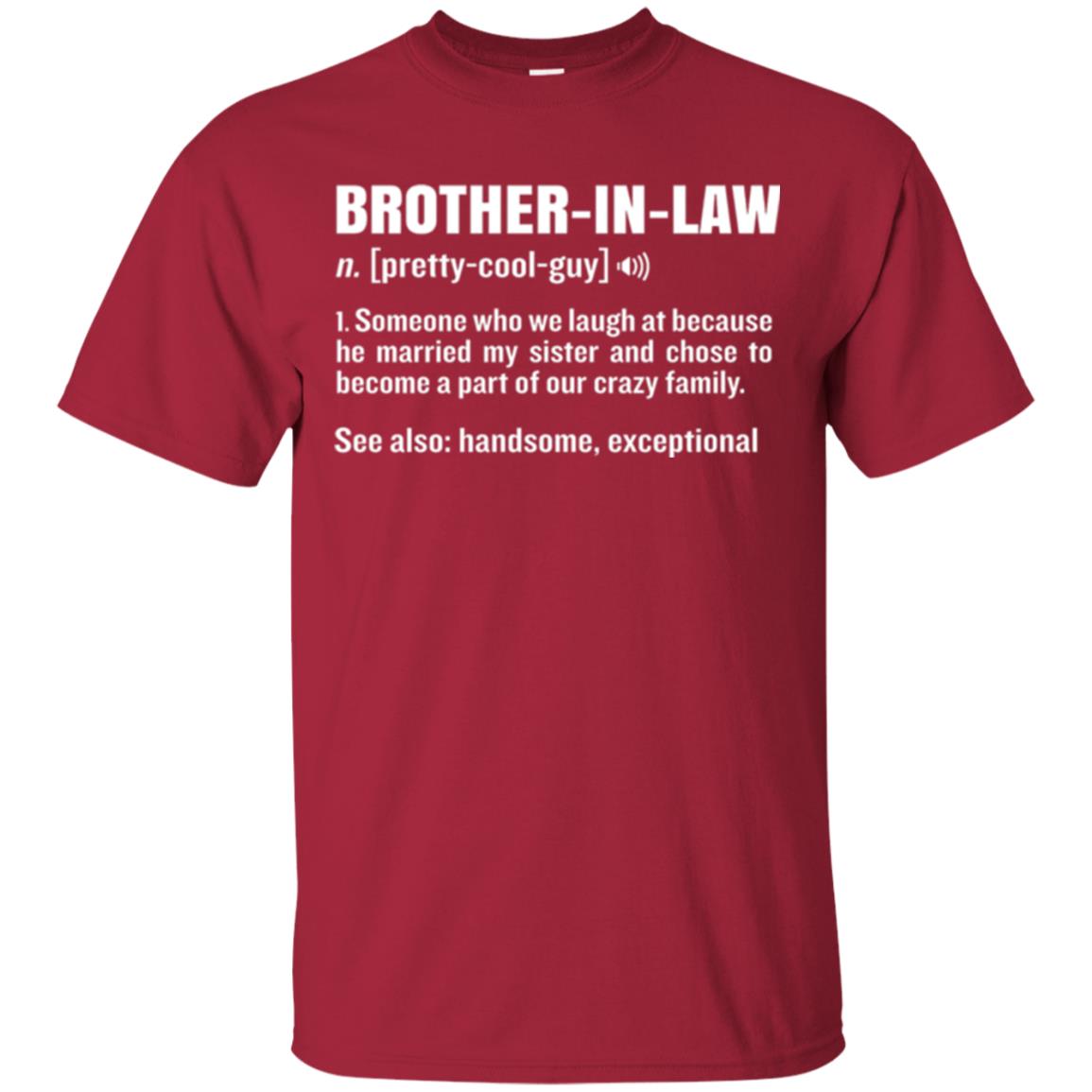 Family T-shirt Brother In Law Someone Who We Laugh At Because He Married My Sister Cardinal