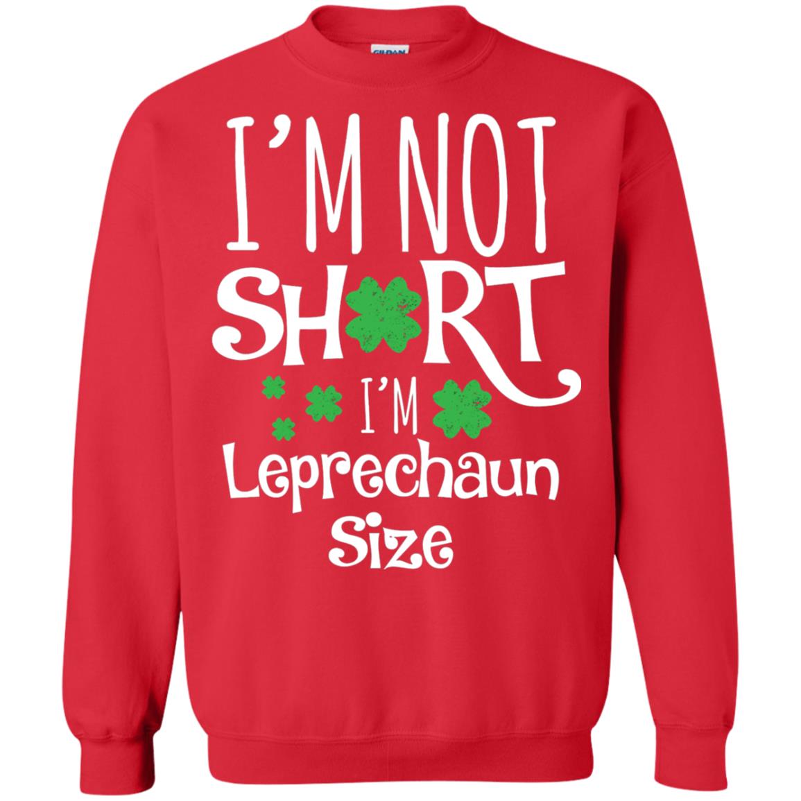 I_m Not Short I_m Leprecaun Size St Patricks Day Shirt For Funny Leprechaun Size Red