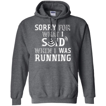 Runner T-shirt Sorry For What I Said When I Was Running Dark Heather