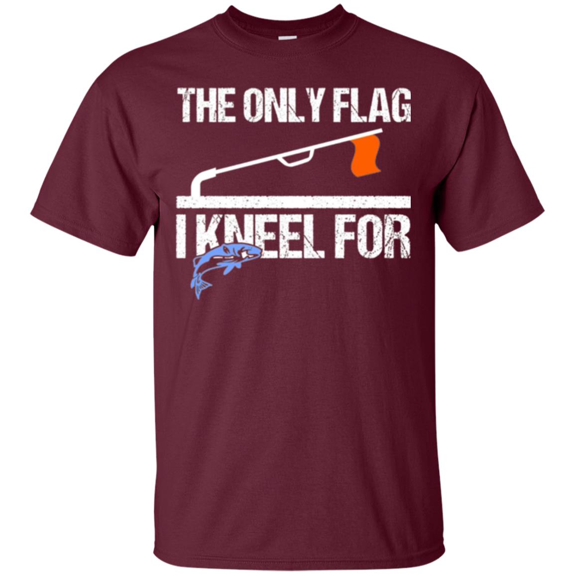 Fishing Lovers T-shirt The Only Flag I Kneel For Maroon