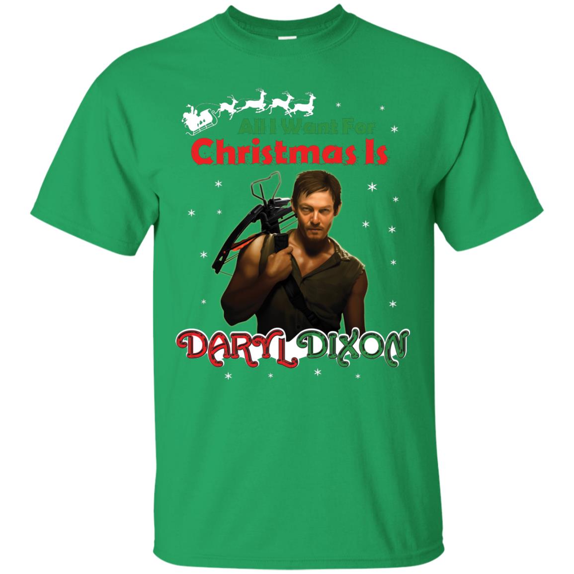 All I Want For Christmas Is Daryl Dixon Shirt Irish Green