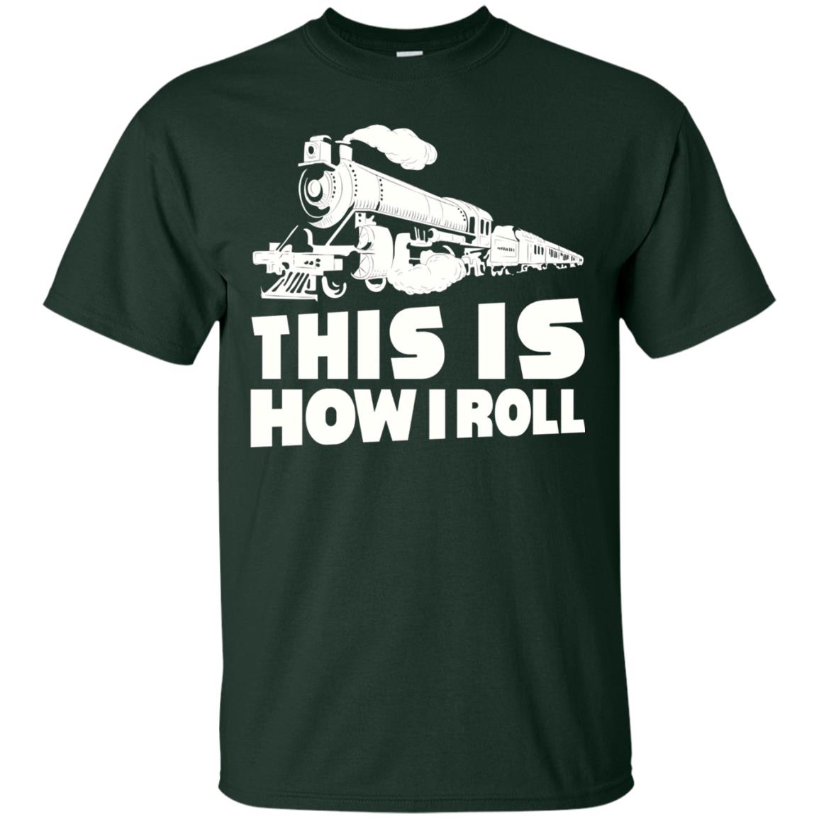 This Is How I Roll Train Driver T-shirt Forest