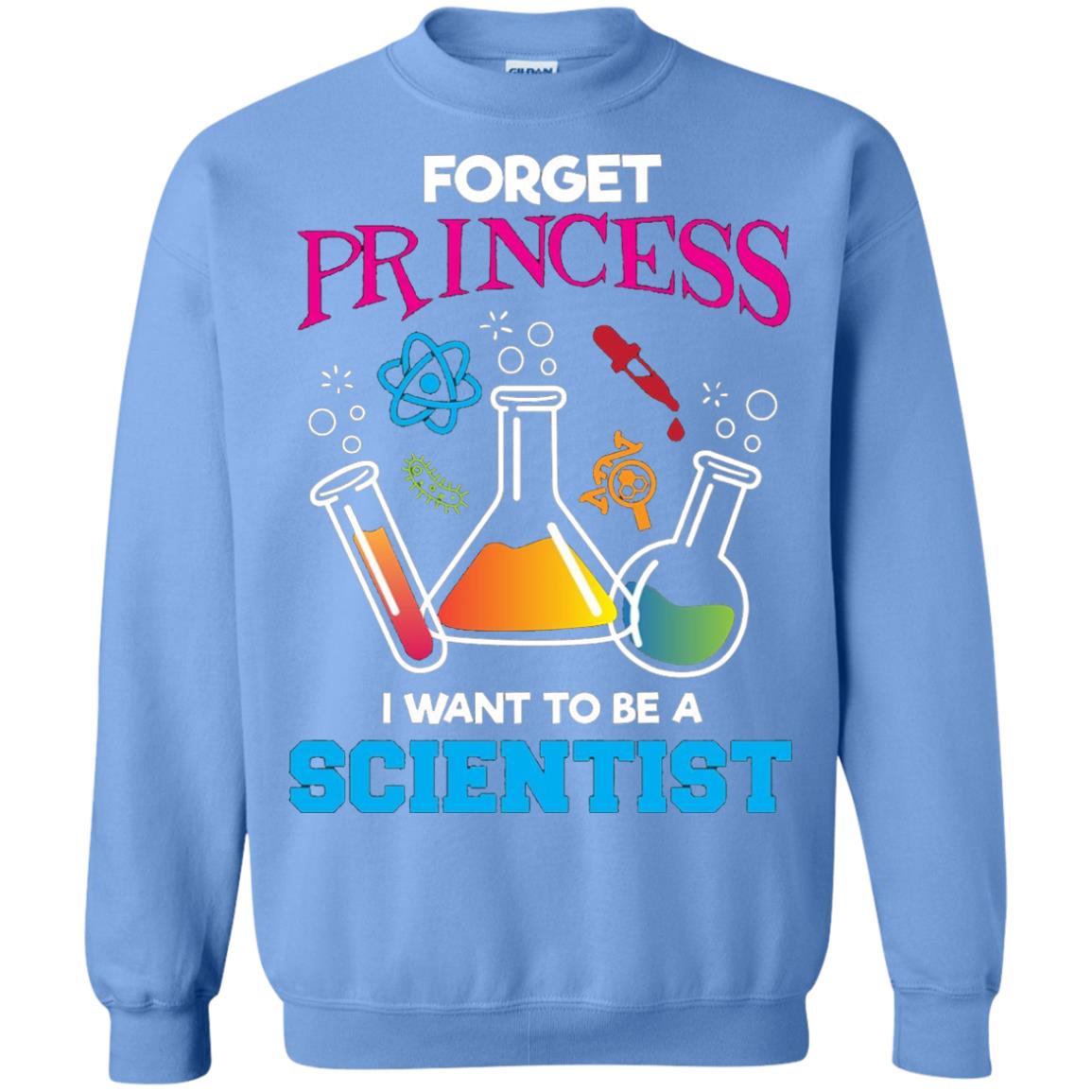 Forget Princess I Want To Be A Scientist Shirt Chemistry Carolina Blue