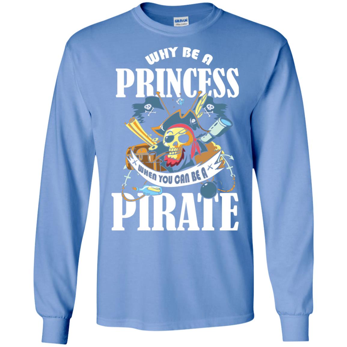 You Can Be A Pirate Cool Pirate Gift Shirt For Girls Carolina Blue