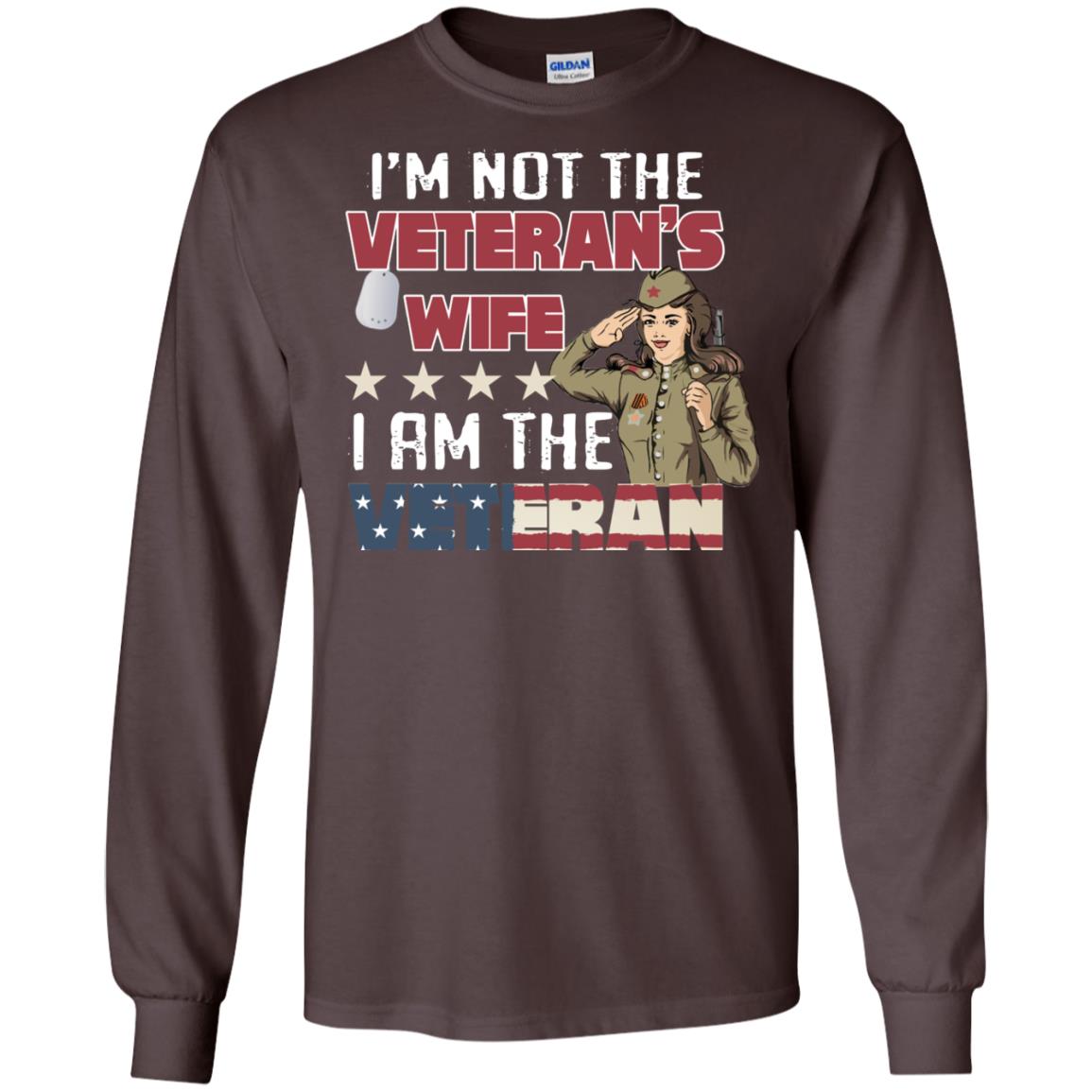 I'm Not The Veteran's Wife I Am The Veteran Shirt For Woman Veteran Dark Chocolate