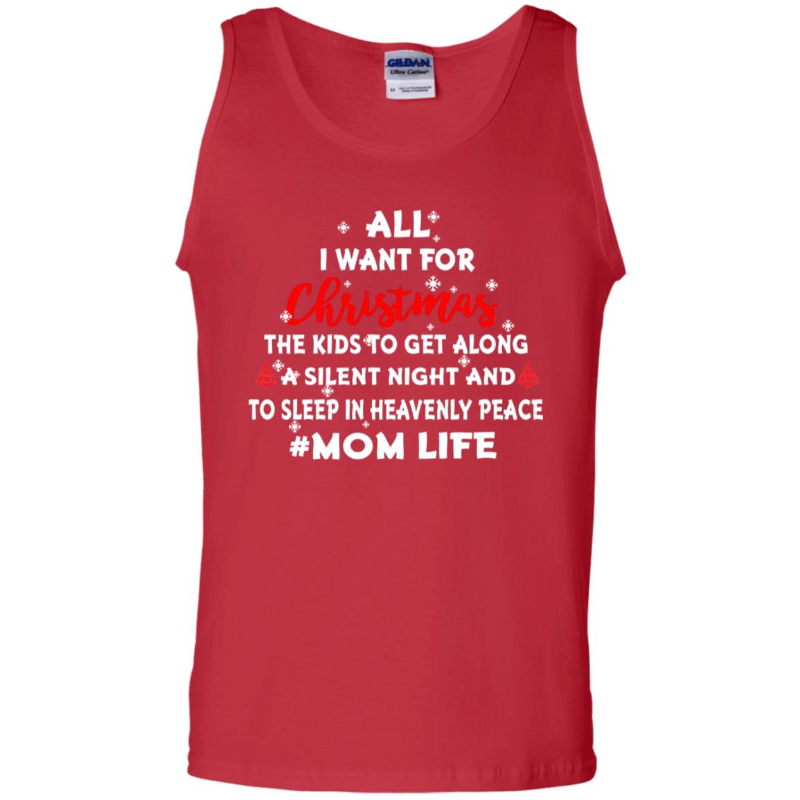 All I Want For Christmas The Kids To Get Along A Silent Night And To Sleep In Heavenly Pleace Red