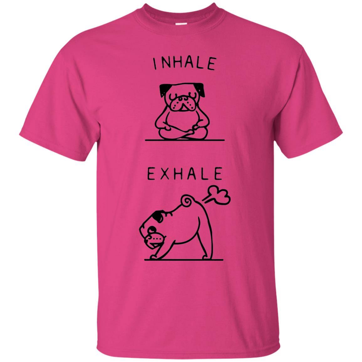 Huebucket T-shirt Inhale Exhale Pug T-shirt Heliconia