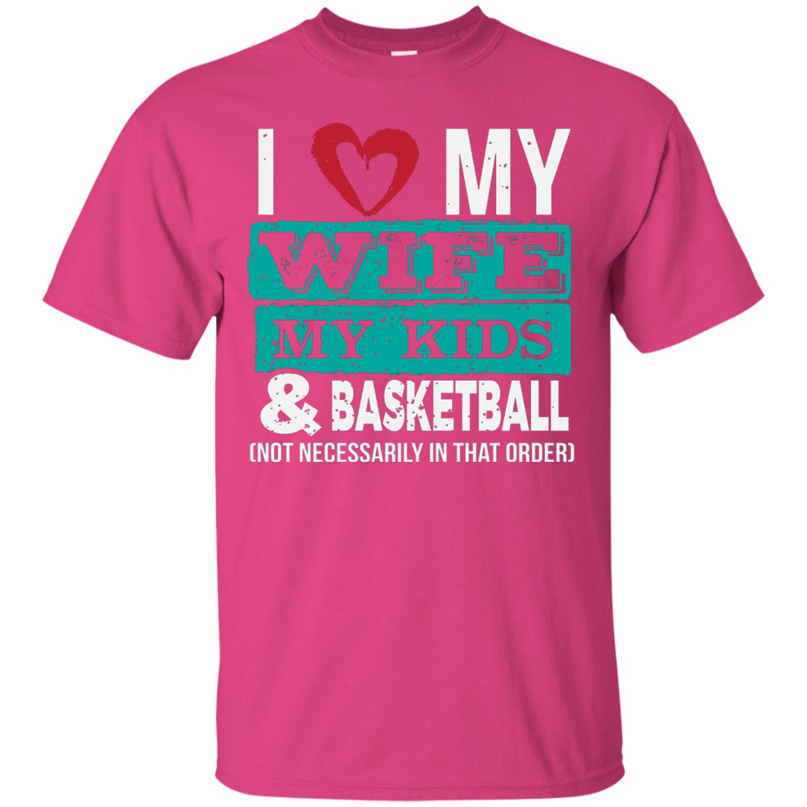 Basketball Daddy Tshirt I Love My Wife My Kids Heliconia