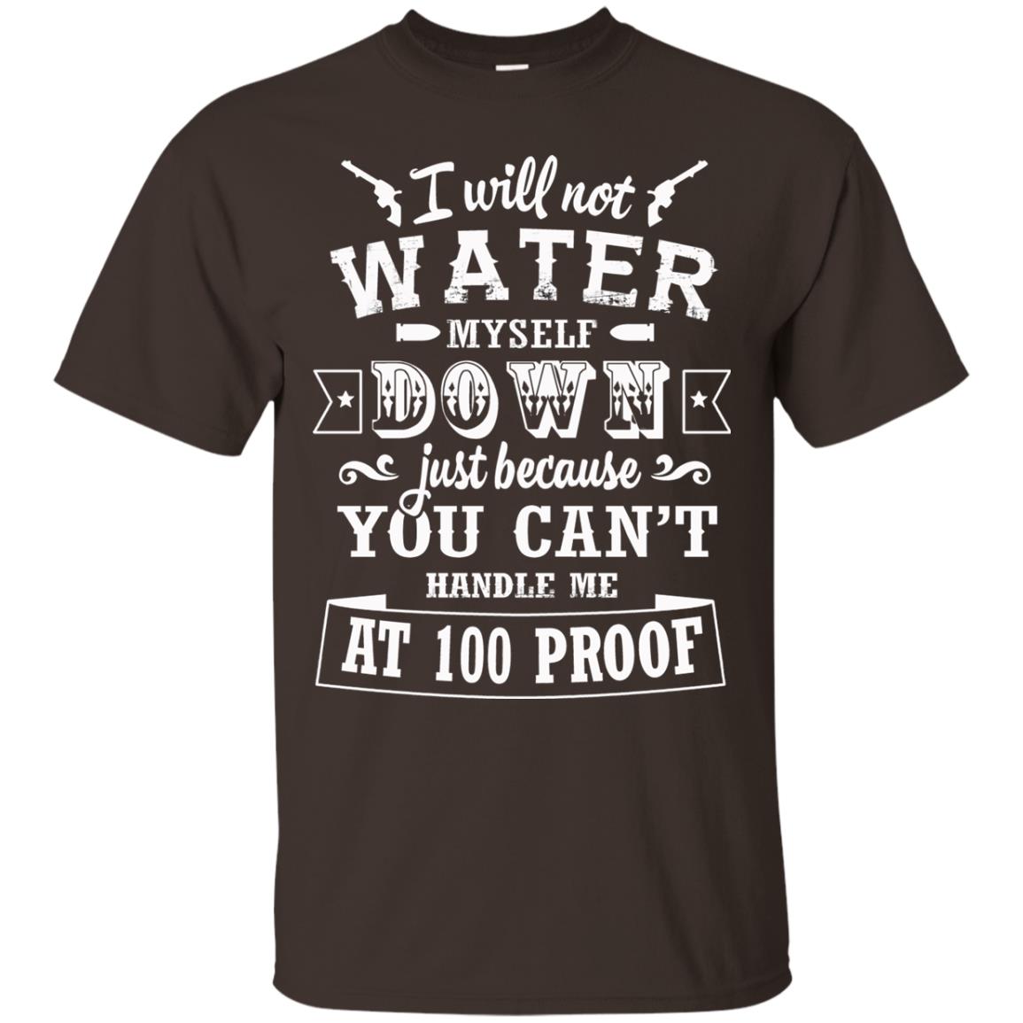 I Will Not Water Myself Down Just Because You Cant Handle Me At 100 Proof Dark Chocolate